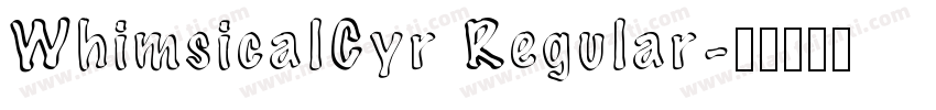 WhimsicalCyr Regular字体转换